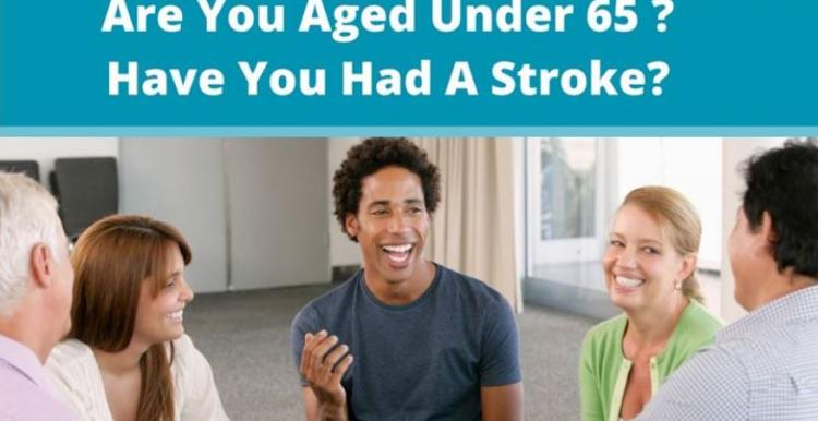 Image shows a group  of people chatting in a circle. The text say, Are you under 65? Have you had a stroke? 