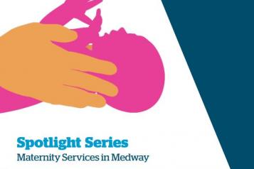 Front cover of the maternity report. The illustration is of two hands supporting a new born baby. The text reads "Spotlight series, maternity services in Medway - July 2019". 